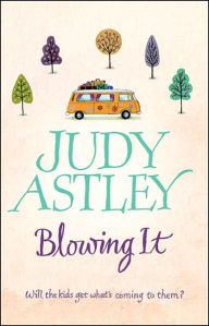 Title: Blowing It, Author: Judy Astley