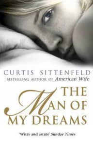 Title: The Man of My Dreams, Author: Sittenfeld