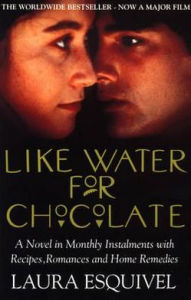 Title: Like Water for Chocolate, Author: Laura Esquivel