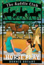 Horse Play (Saddle Club Series #7)