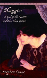 Title: Maggie: A Girl of the Streets and Other Short Fiction, Author: Stephen Crane