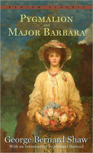 Title: Pygmalion and Major Barbara, Author: George Bernard Shaw