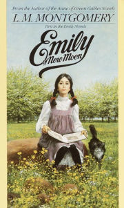 Title: Emily of New Moon (Emily Series #1), Author: L. M. Montgomery