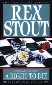 Title: A Right to Die (Nero Wolfe Series), Author: Rex Stout