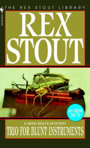 Title: Trio for Blunt Instruments (Nero Wolfe Series), Author: Rex Stout