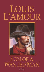 Free download pdf file ebooks Son of a Wanted Man 9780593725214 by Louis L'Amour