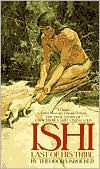 Title: Ishi, the Last of His Tribe, Author: Theodora Kroeber