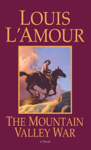 Title: The Mountain Valley War, Author: Louis L'Amour