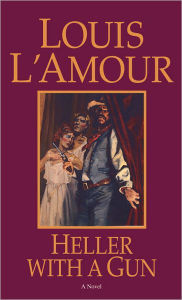 Title: Heller with a Gun, Author: Louis L'Amour
