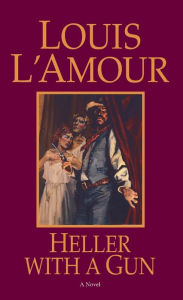 Title: Heller with a Gun, Author: Louis L'Amour