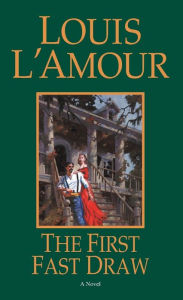 Title: The First Fast Draw, Author: Louis L'Amour