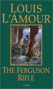 Title: The Ferguson Rifle, Author: Louis L'Amour