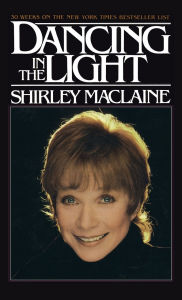 Title: DANCING IN THE LIGHT, Author: Shirley MacLaine