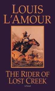 Title: The Rider of Lost Creek, Author: Louis L'Amour