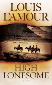 Title: High Lonesome, Author: Louis L'Amour