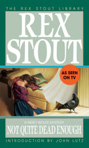 Title: Not Quite Dead Enough (Nero Wolfe Series), Author: Rex Stout