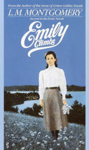 Title: Emily Climbs (Emily Series #2), Author: L. M. Montgomery