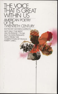 Title: The Voice That Is Great Within Us: American Poetry of the Twentieth Century, Author: Hayden Carruth