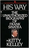 Title: His Way: The Unauthorized Biography of Frank Sinatra, Author: Kitty Kelley