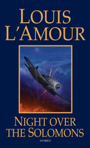 Title: Night Over the Solomons, Author: Louis L'Amour