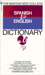Title: The Bantam New College Spanish & English Dictionary, Author: Edwin B. Williams