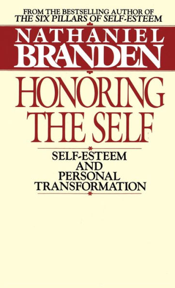 Honoring the Self: The Pyschology of Confidence and Respect