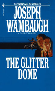 Title: The Glitter Dome, Author: Joseph Wambaugh