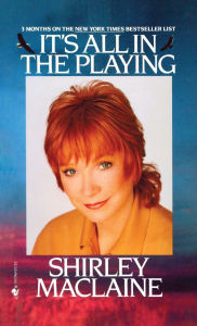 Title: It's All in the Playing, Author: Shirley MacLaine