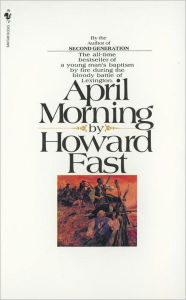 Title: April Morning: A Novel, Author: Howard Fast