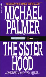 Title: The Sisterhood, Author: Michael Palmer