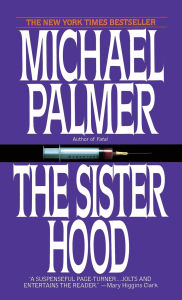 Title: The Sisterhood, Author: Michael Palmer