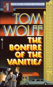 Title: The Bonfire of the Vanities, Author: Tom Wolfe