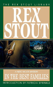 Title: In the Best Families (Nero Wolfe Series), Author: Rex Stout