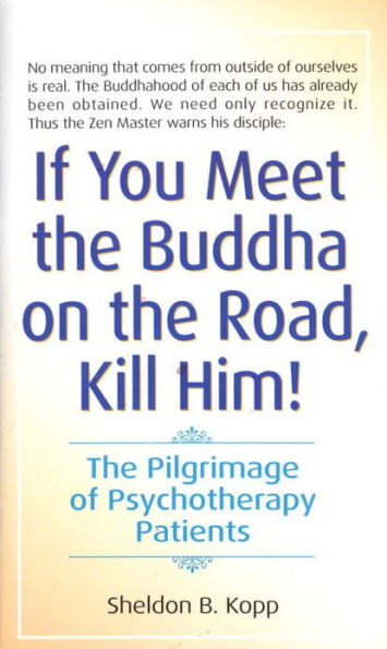 If You Meet The Buddha on Road, Kill Him: Pilgrimage Of Psychotherapy Patients