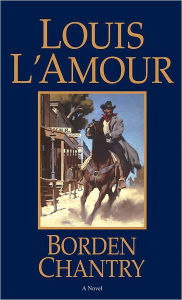 Free ebooks mobi format download Borden Chantry 9780593159804 by Louis L'Amour, Louis L'Amour