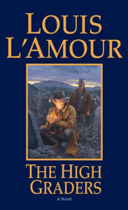 Title: The High Graders, Author: Louis L'Amour