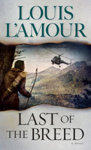 Free online books to read now no download Last of the Breed (English literature) 9780593129944 by Louis L'Amour