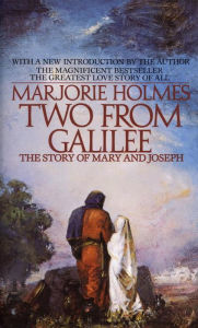 Title: Two From Galilee: The Story Of Mary And Joseph, Author: Marjorie Holmes