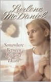 Title: Somewhere Between Life and Death, Author: Lurlene McDaniel