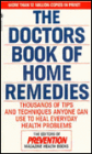 The Doctors Book of Home Remedies: Thousands of Tips and Techniques Anyone Can Use to Heal Everyday Health Problems