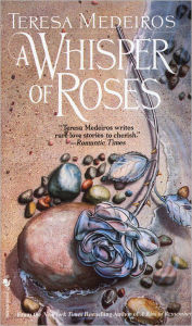 Title: Whisper of Roses: A Novel, Author: Teresa Medeiros