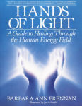 Alternative view 1 of Hands of Light: A Guide to Healing Through the Human Energy Field: A New Paradigm for the Human Being in Health, Relationship, and Disease (Bantam New Age Books)