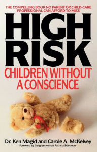 Title: High Risk: Children Without A Conscience, Author: Ken Magid
