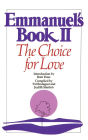 Emmanuel's Book II: The Choice for Love