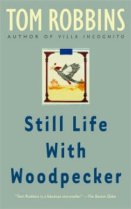 Title: Still Life with Woodpecker, Author: Tom Robbins