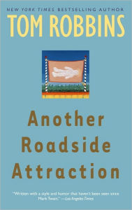 Title: Another Roadside Attraction: A Novel, Author: Tom Robbins