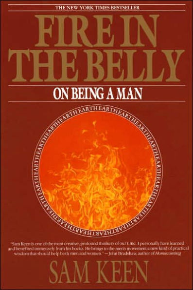 Fire the Belly: On Being a Man