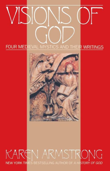 Visions Of God: Four Medieval Mystics and Their Writings