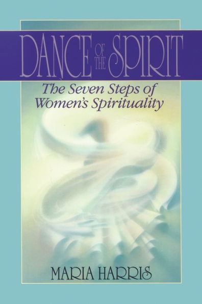 Dance of The Spirit: Seven Stages Women's Spirituality