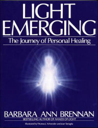 Title: Light Emerging: The Journey of Personal Healing, Author: Barbara Ann Brennan